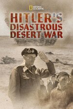 Hitler&apos;s Disastrous Desert War (2021)