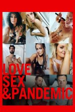 Love, Sex &amp; Pandemic