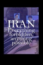 Iran: Everything Forbidden, Anything Possible English Subtitle