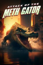 Attack of the Meth Gator (2024)
